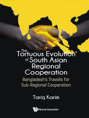 cover image of The Tortuous Evolution of South Asian Regional Cooperation